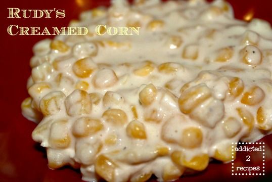 Rudy S Creamed Corn