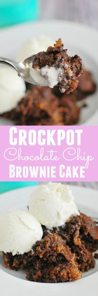 Slow Cooker Chocolate Chip Brownie Cake