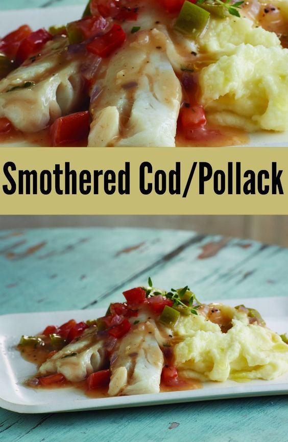 Smothered Cod or Pollock