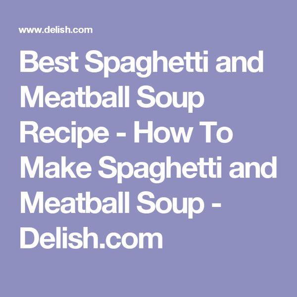 Spaghetti & Meatball Soup