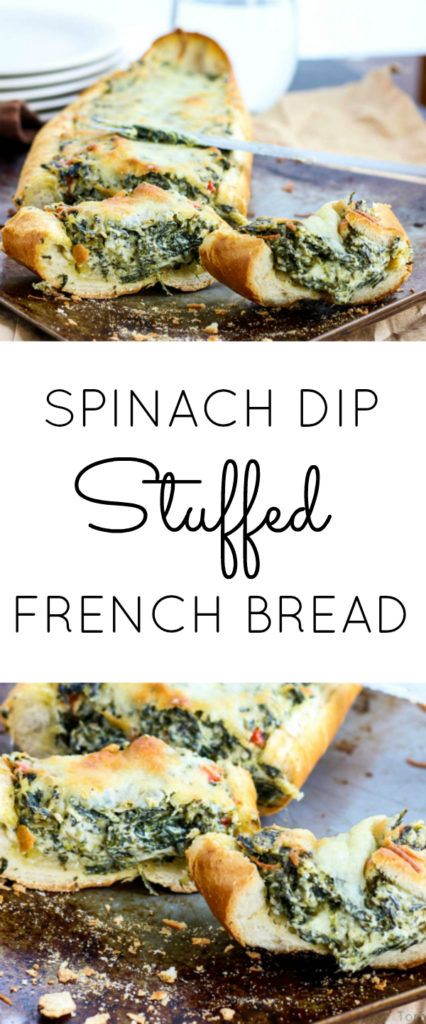 Spinach Dip Stuffed French Bread