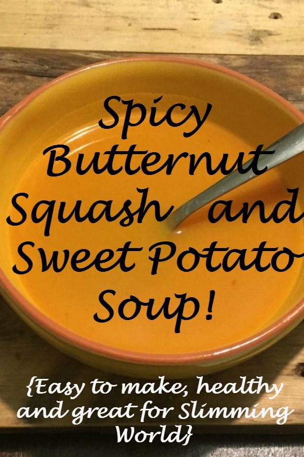 Super Soup – Spicy Butternut Squash and Sweet Potato Soup (Healthy, Delicious and great for Slimming World…