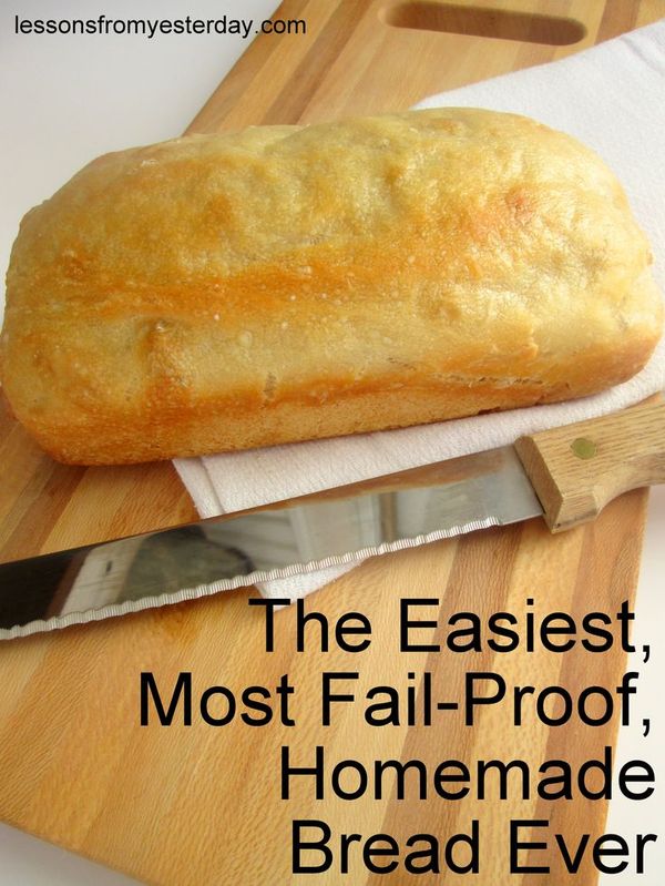 The Easiest, Most Fail-Poof Homemade Bread Ever