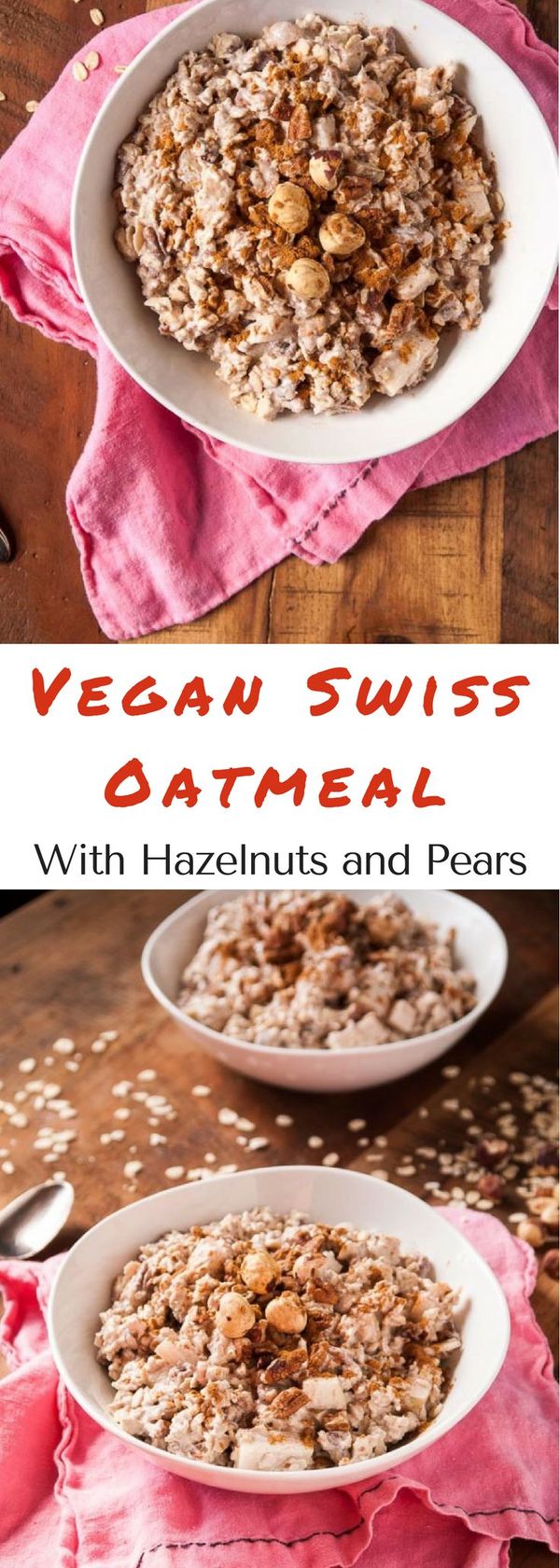 Vegan Swiss Oatmeal with Hazelnuts and Pears