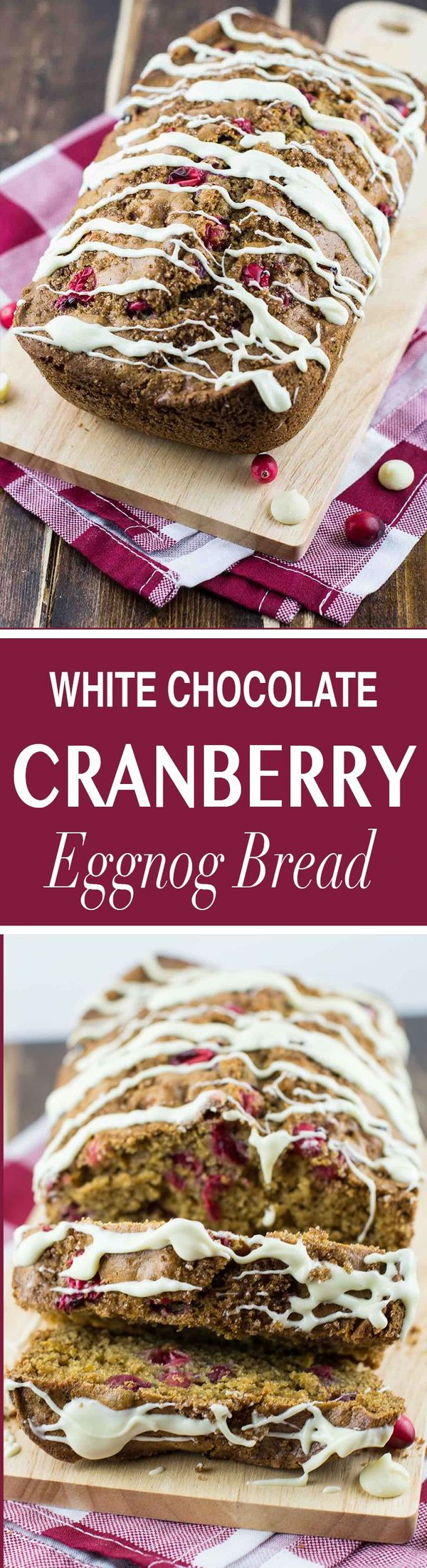 White Chocolate Cranberry Eggnog Bread