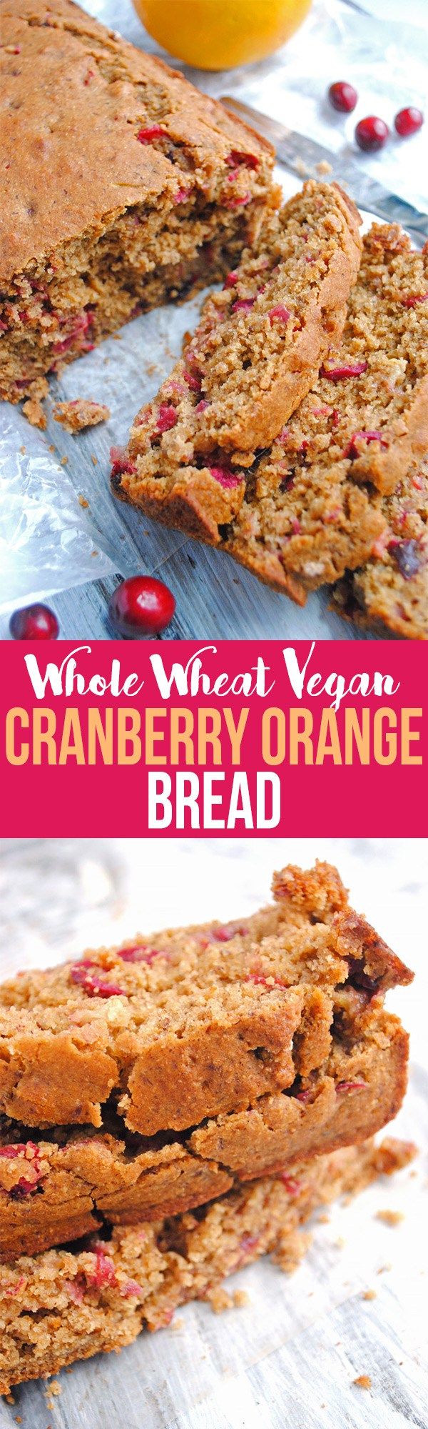 Whole Wheat Vegan Cranberry Orange Bread