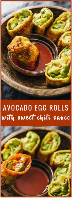 Avocado egg rolls with sweet chili sauce