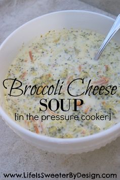 Broccoli Cheese Soup in the Pressure Cooker