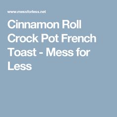 Cinnamon Roll French Toast in the Crock Pot