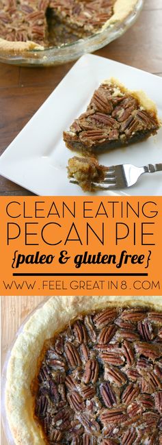 Clean Eating Pecan Pie (gluten, dairy, & refined sugar free!