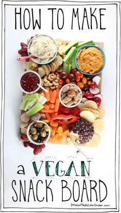 How to Make a Vegan Snack Board