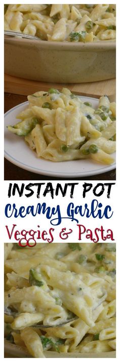 Instant Pot Creamy Garlic Veggies & Pasta