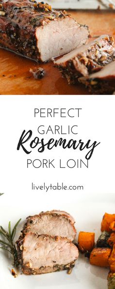 Perfect Garlic Rosemary Pork Loin