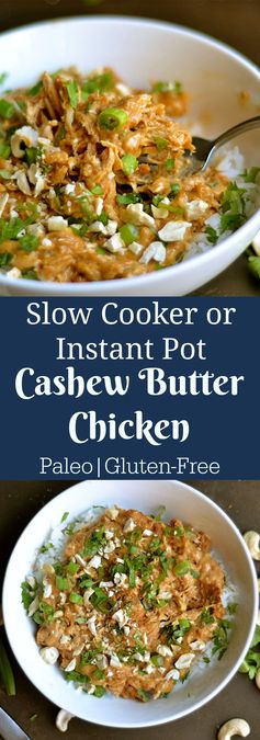 Slow Cooker or Instant Pot Cashew Butter Chicken