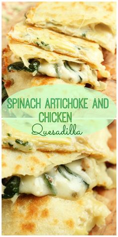 Spinach Artichoke and Chicken Quesadilla