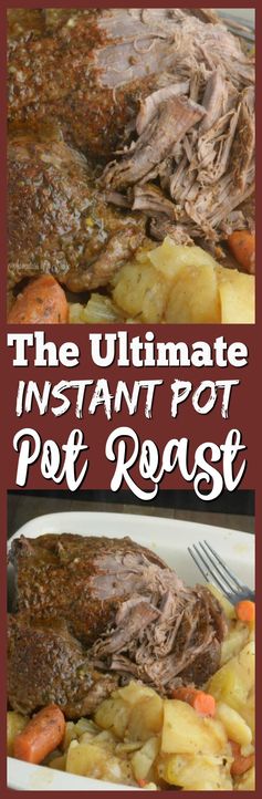 The Ultimate Instant Pot Pot Roast