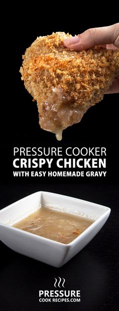 Crispy Pressure Cooker Chicken with Homemade Chicken Gravy