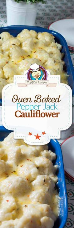 Baked Cauliflower with Pepper Jack Cheese