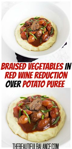 Braised Vegetables in Red Wine Reduction over Potato Puree