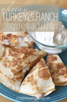 Cheesy Turkey and Ranch Quesadillas