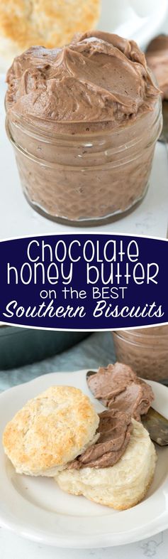 Chocolate Honey Butter with the BEST Buttermilk Biscuits