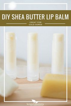 DIY Shea Butter Lip Balm (great for cold sores