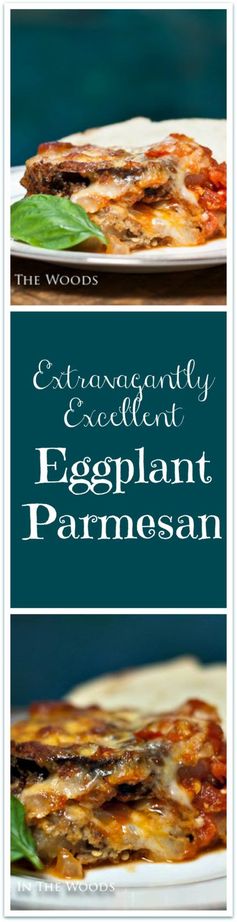 Extravagantly Excellent Eggplant Parmesan