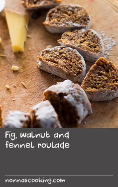 Fig, walnut and fennel roulade