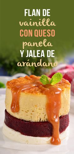 Flan de Vainilla con Queso Panela y Jalea de Arándano