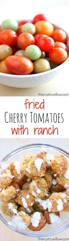 Fried Cherry Tomatoes with Ranch