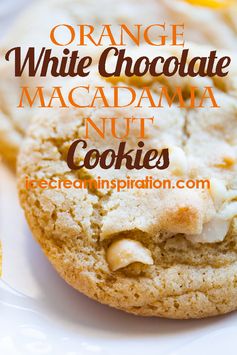 Orange White Chocolate Macadamia Nut Cookies