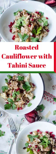 Roasted Cauliflower with Tahini Sauce and Pomegranate Seeds