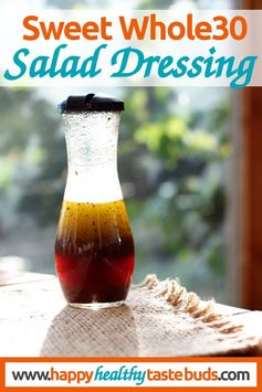 Sweet Whole30 Salad Dressing