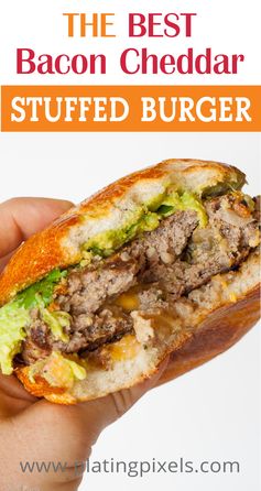 The Best Bacon Cheddar Stuffed Burger