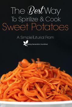 The Best Way To Spirilize & Cook Sweet Potatoes