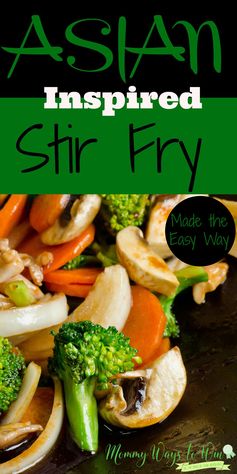 Asian Inspired Stir Fry Made the Easy Way