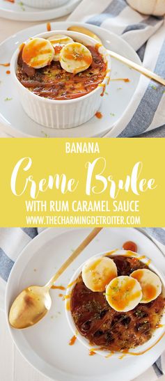 Banana Creme Brulee with Rum Caramel Sauce