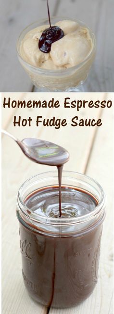 Because Today Deserves Homemade Espresso Hot Fudge Sauce