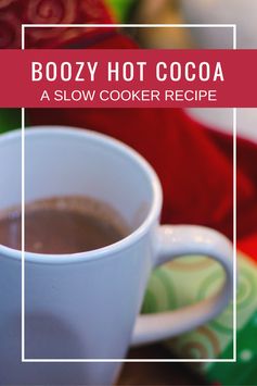 Boozy Slow Cooker Hot Cocoa