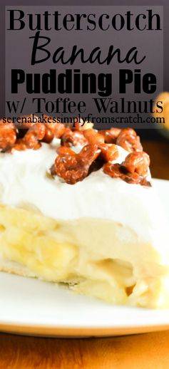 Butterscotch Banana Pudding Pie with Toffee Walnuts