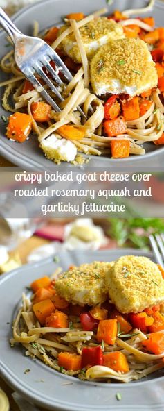 Crispy Baked Goat Cheese and Rosemary-Roasted Butternut Squash over Garlic-y Whole Wheat Fettuccine