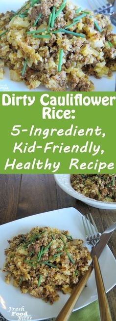 Dirty Cauliflower Rice: 5-Ingredient, Kid-Friendly, Healthy