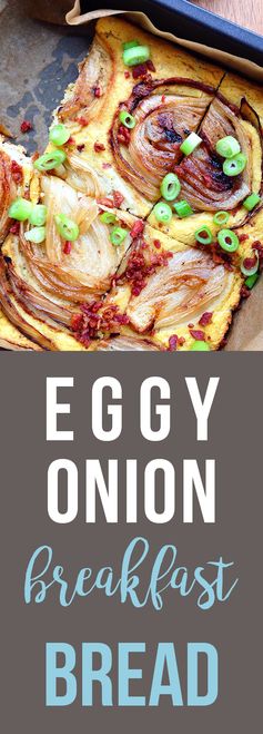 Eggy Onion Breakfast Bread