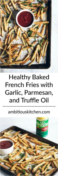 Healthy Baked French Fries with Garlic, Parmesan & Truffle Oil