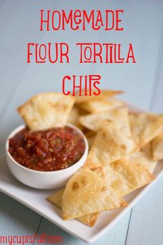 Homemade Flour Tortilla Chips