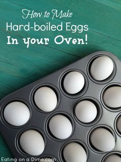 How to Bake Hard Boiled Eggs in the Oven