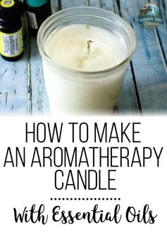 How To Make An Aromatherapy Candle With Essential Oils