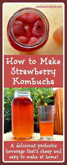 How to Make Strawberry Kombucha