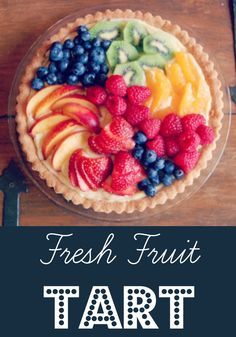 Ina Garten’s Fresh Fruit Tart Adapted from The Barefoot Contessa Cookbook