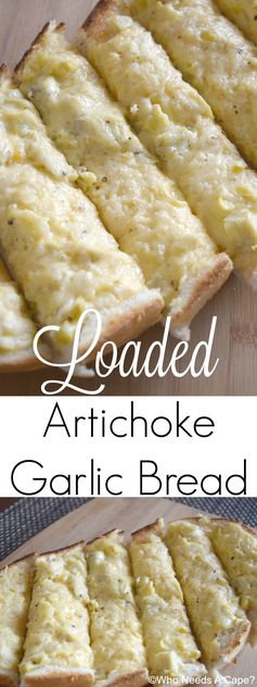 Loaded Artichoke Garlic Bread